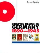 Graphic Design in Germany, 1890-1945 1890-1945 cover