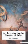 An Inventor in the Garden of Eden cover