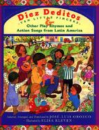 Diez Deditos 10 Little Fingers & Other Play Rhymes and Action Songs from Latin America cover