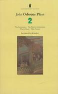 John Osborne Plays 2: The Entertainer/Hotel in Amsterdam/West of Suez cover