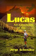 Lucas An Adventure of the Spirit cover