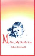 My Son, My Gentle Son cover