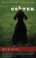 Colter The True Story of the Best Dog I Ever Had cover