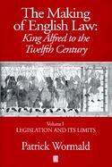 The Making of English Law: King Alfred to the Twelfth Century cover