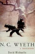 N. C. Wyeth: A Biography cover