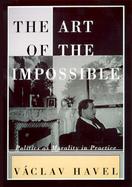 The Art of the Impossible: Politics as Morality in Practice cover