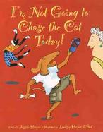 I'm Not Going to Chase the Cat Today! cover