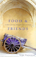 Food & Friends: A Chef's Journey Through France & Italy cover