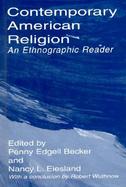 Contemporary American Religion An Ethnographic Reader cover
