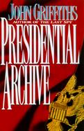 The Presidential Archive cover