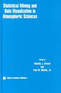 Statistical Mining and Data Visualization in Atmospheric Sciences cover