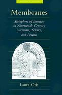 Membranes: Metaphors of Invasion in Nineteenth-Century Literature, Science, and Politics cover
