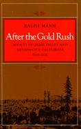 After the Gold Rush Society in Grass Valley and Nevada City, California, 1849-1870 cover
