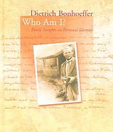 Dietrich Bonhoeffer Who Am I? cover