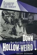 Down but Not Quite Out in Hollow-Weird A Documentary in Letters of Eric Knight cover