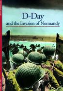 D-Day and the Invasion of Normandy cover