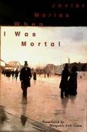 When I Was Mortal cover