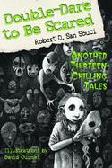 Double-Dare to Be Scared Another Thirteen Chilling Tales cover