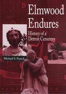 Elmwood Endures History of a Detroit Cemetery cover