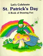 Let's Celebrate St. Patrick's Day: A Book of Drawing Fun cover