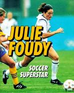 Julie Foudy: Soccer Superstar cover