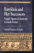 Eurykleia and Her Successors Female Figures of Authority in Greek Poetics cover