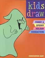 Kids Draw Funny & Spooky Holiday Characters cover