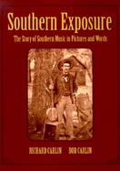 Southern Exposure: The Story of Southern Music in Pictures and Words cover
