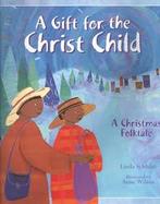 A Gift for the Christ Child A Christmas Folktale cover