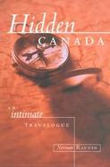 Hidden Canada An Intimate Travelogue cover