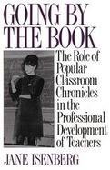 Going by the Book The Role of Popular Classroom Chronicles in the Professional Development of Teachers cover