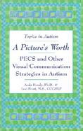 A Picture's Worth Pecs and Other Visual Communication Strategies in Autism cover