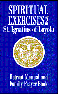 Spiritual Exercises of St. Ignatius of Loyola Retreat Manual and Family Prayer Book cover