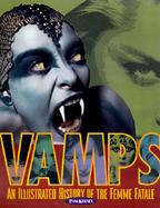Vamps: An Illustrated History of the Femme Fatale cover