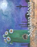 Saguaro Moon A Desert Journal cover