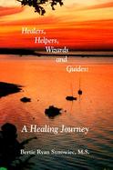 Healers, Helpers, Wizards and Guides A Healing Journey cover