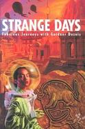 Strange Days Fabulous Journeys With Gardner Dozois cover