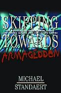 Skipping Towards Armageddon The Politics And Propaganda Of The Left Behind Novels And The Lahaye Empire cover