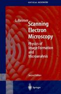 Scanning Electron Microscopy: Physics of Image Formation and Microanalysis cover