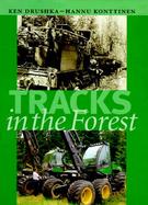Tracks in the Forest: The Evolution of Logging Machinery cover