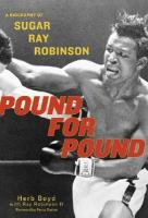 Pound For Pound A Biography Of Sugar Ray Robinson cover