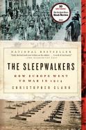 The Sleepwalkers : How Europe Went to War In 1914 cover