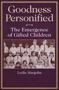 Goodness Personified: The Emergence of Gifted Children cover