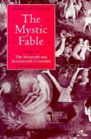 The Mystic Fable The Sixteenth and Seventeenth Centuries (volume1) cover