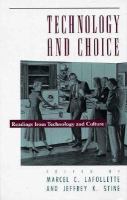 Technology and Choice Readings from Technology and Culture cover