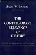 The Contemporary Relevance of History A Study in Approaches and Methods cover
