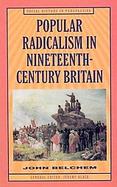 Popular Radicalism in Nineteenth-Century Britain cover