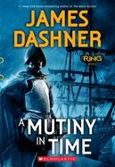 A Mutiny in Time (Infinity Ring, Book 1) cover