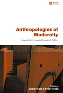 Anthropology of Modernity Foucault, Power, and the Ethnographic Subject cover