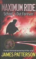 Maximum Ride: School's Out Forever (Maximum Ride) cover